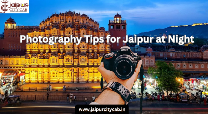 Photography Tips for Jaipur at Night
