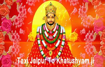 Taxi Jaipur To Khatushyam ji